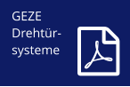 GEZE Drehtür- systeme